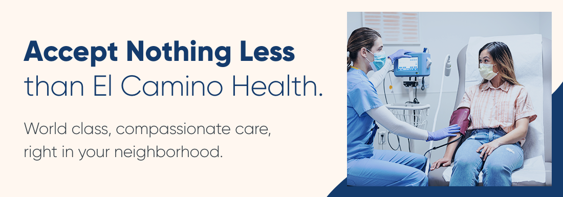 Accept Nothing Less than El Camino Health