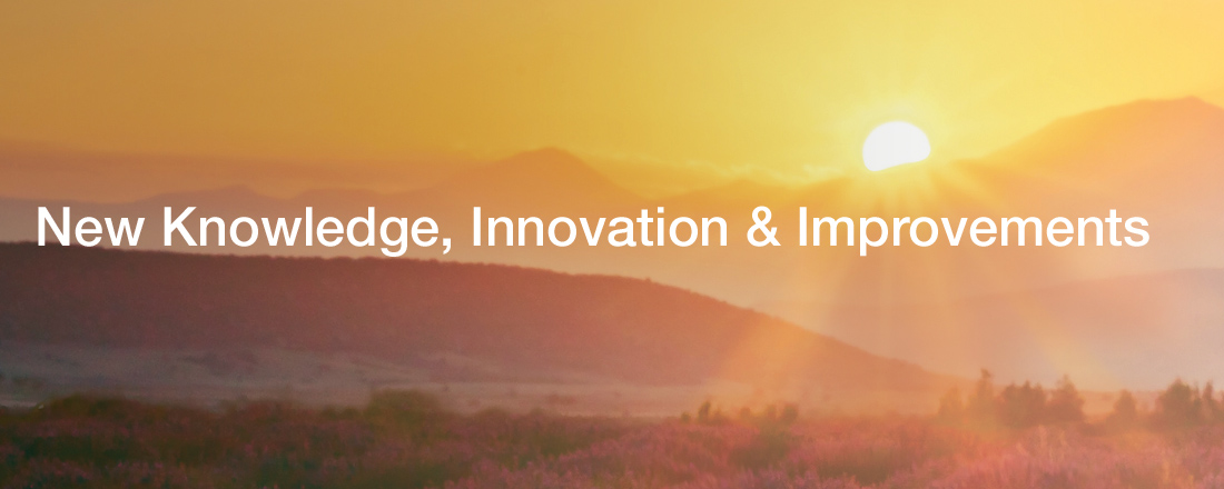 New Knowledge, Innovation & Improvements